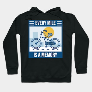 Every Mile is a Memory Hoodie